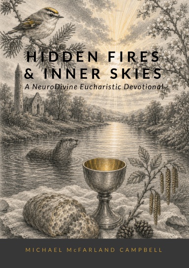 Cover of "Hidden Fires & Inner Skies: A NeuroDivine Eucharistic Devotional" by Michael McFarland Campbell